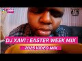 DJ XAVI EASTER WEEKEND SHEREHE MIX 2025