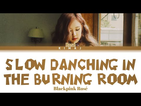 [Blackpink] 'Slow Dancing In A Burning Room' Rosé (Cover) Color Coded Lyrics Eng