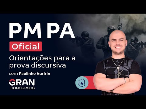 Concurso PM PA Oficial - Orientações para a prova discursiva com Paulinho Kuririn