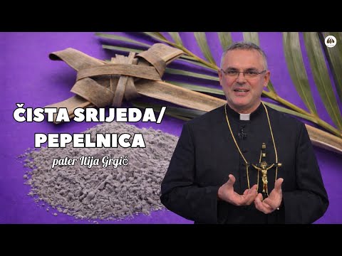 ČISTA SRIJEDA/PEPELNICA! (sveto korizmeno vrijeme)