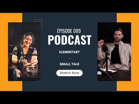 Real-Life English Podcasts | Elementary | Episode 009 Small Talk