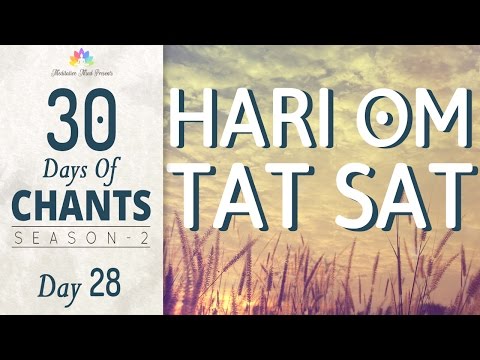 HARI OM TAT SAT | MANTRA to CONNECT with DIVINE | 30 Days of Chants S2 - DAY28 | Meditation Mantra