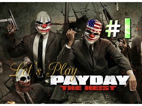Let's Play PayDay the heist - Part 1 - First World Bank