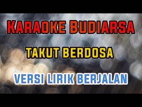 karaoke budi arsa takut berdosa versi lirik berjalan