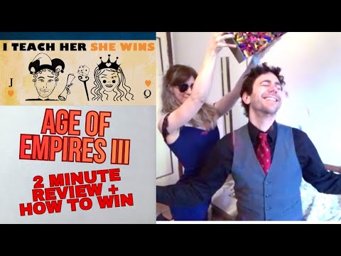 I Teach Her She Wins: Age of Empires III – 2-Minute Review, Strategy Tips & Comedy Sketch
