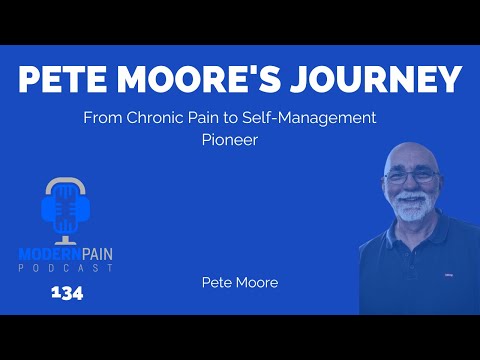 134 Pete Moore's Journey: From Chronic Pain to Self-Management Pioneer