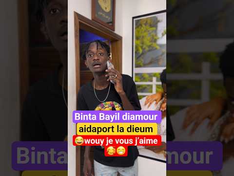 Binta Bayil diamour aidaport la dieum 😂wouy je vous j’aime 🥰😁
