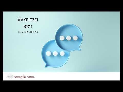 Parsing the Portion - Vayeitzei