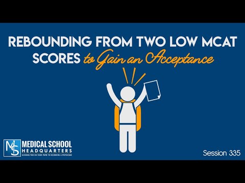 335: Rebounding From Two Low MCAT Scores to Gain an Acceptance