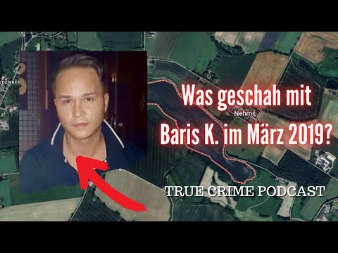 What happened to Baris K. from Hittfeld? He disappeared in March 2019 - True Crime Podcast