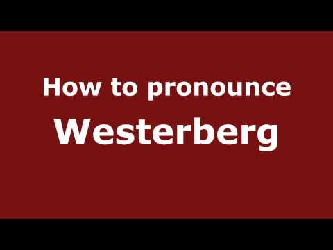 How to Pronounce Westerberg - PronounceNames.com