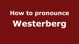 How to pronounce Westerberg