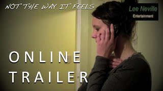 Not the Way It Feels Online Trailer
