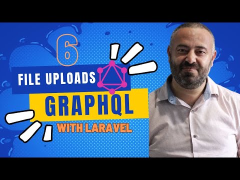 6. File Uploads | Building GraphQL API with Laravel