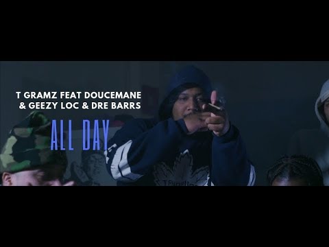 All Day - T Gramz Feat Doucemane & Geezy Loc & Dre Barrs