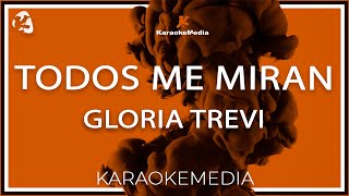 Todos Me Miran Gloria Trevi (Karaoke)