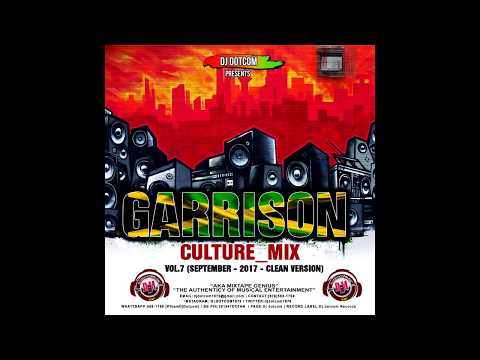 DJ DOTCOM GARRISON CULTURE MIX VOL 7 SEPTEMBER   2017   CLEAN VERSION