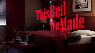 This Bed We Made trailer teaser