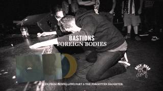 Bastions- Foreign Bodies