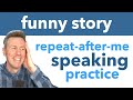 Repeat-After-Me Speaking Practice with a fun little story
