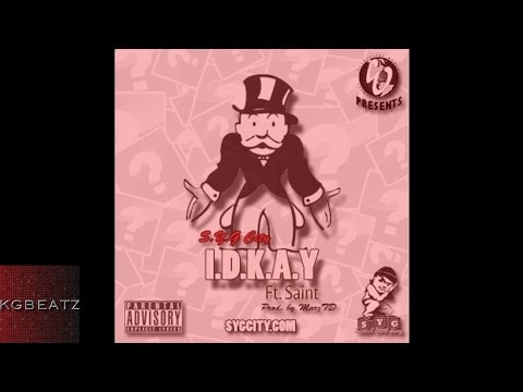 SYG City ft. Saint - I.D.K.A.Y. [Prod. By MarzTD] [New 2014]