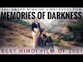 Memories Of Darkness Award Winning Suspense Thriller New Hindi Short Film 2021
