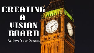 Creating a Vision Board: Achieve Your Dreams!