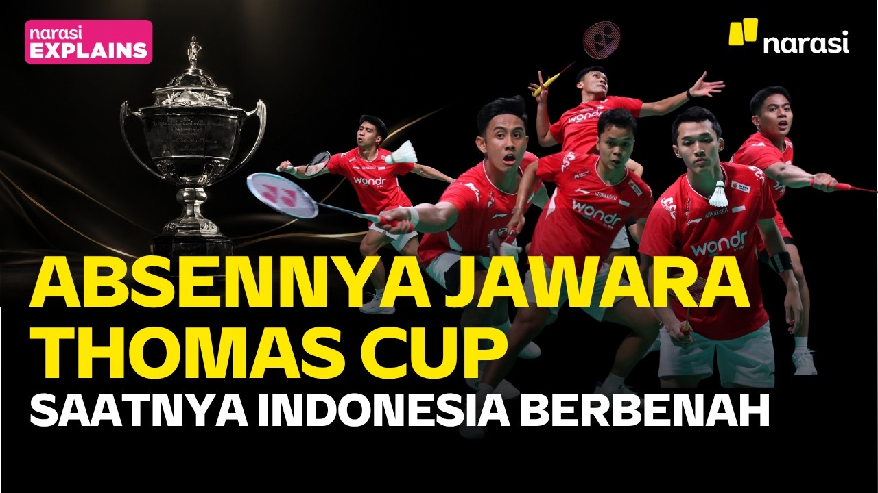 Absennya Jawara Thomas Cup, Saatnya Indonesia Berbenah | Narasi Explains