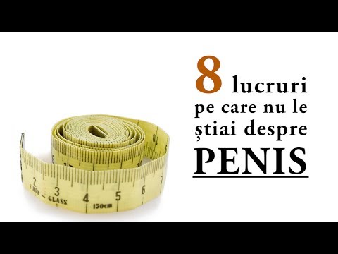 , title : '8 lucruri pe care nu le știai despre penis'