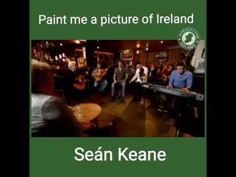 Paint me a picture of Ireland - Seán Keane
