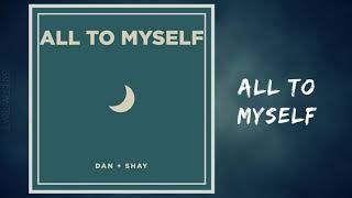 All to Myself | Dan + Shay | Audio World | Audio Song