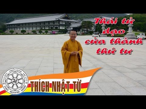 Thái tử dạo cửa thành thứ tư - Thích Nhật Từ