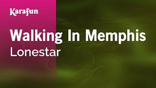 Walking In Memphis - Lonestar | Karaoke Version | KaraFun