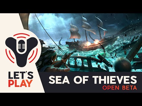 DCP: Let's Play - Sea Of Thieves Closed Beta!