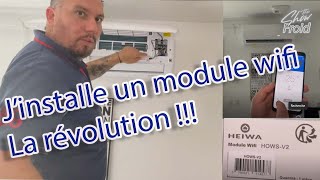 J'installe un module WIFI pour un SPLIT HEIWA et c'est le top !!!