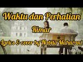 Waktu Dan Perhatian Rimar Lyrics Cover By Nabila Maharani