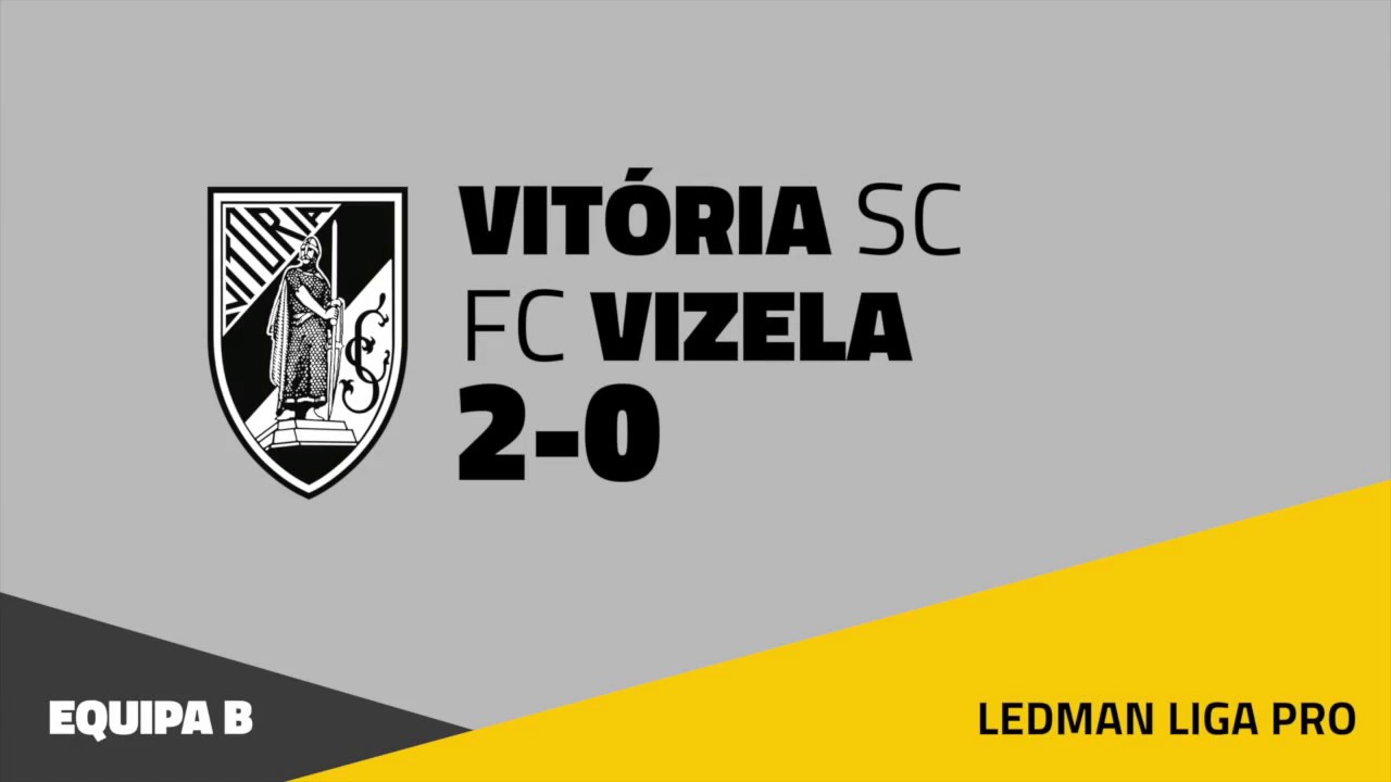 Vitória SC B [2] - [0] FC Vizela
