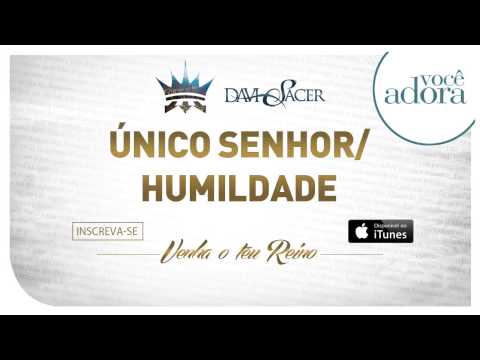 Único Senhor  Humildade (pot - pourri) - Davi…