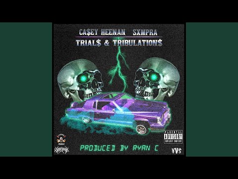 Trial$ & Tribulation$ (feat. Sxmpra)