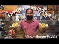 FAMOUS CHIPS BURGER IN PATIALA VIKRAM SPECIAL BURGER