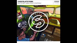 Chocolate Puma feat. Chateau - Gotta Get Away (Extended Club Edit)