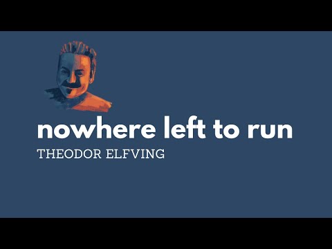 Nowhere Left To Run - Theodor Elfving