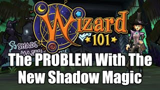 The PROBLEM With The New Shadow Magic Update in Wizard101