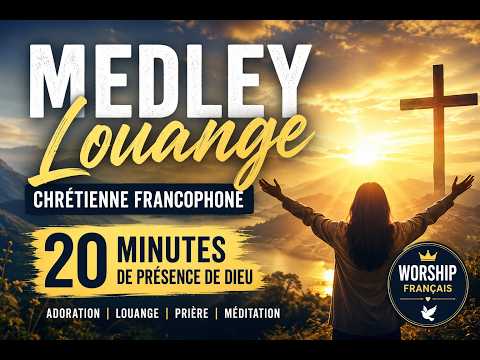 20 minutes de Louange Chrétienne ✨ Un temps de Prière et d’Adoration avec Dieu