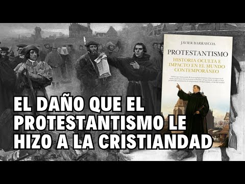 PROTESTANTISMO Historia oculta / Javier Barraycoa presente su libro
