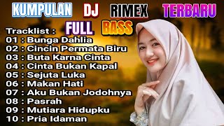Download lagu DJ DANGDUT RIMEX NONSTOP TERBARU BUNGA DAHLIA PALI... mp3