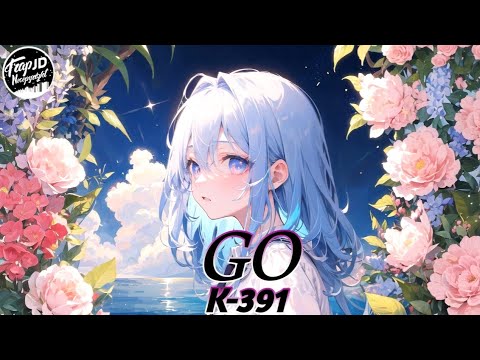 Nightcore - GO - K-391 (lyrics)..