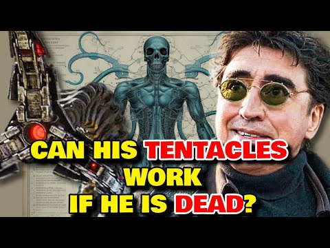 Doctor Octopus Anatomy Explored - Can His Tentacles Work If He is Dead? Why Does He Wear Shades?