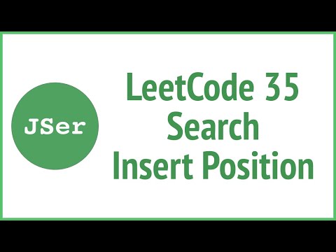 Leetcode 35 Search Insert Position Binary Search Jser Algorithm Javascript