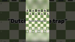 Dutch defence trap | Win in 6 moves only for beginners #trap #chess #views #chessgame #chesstraps